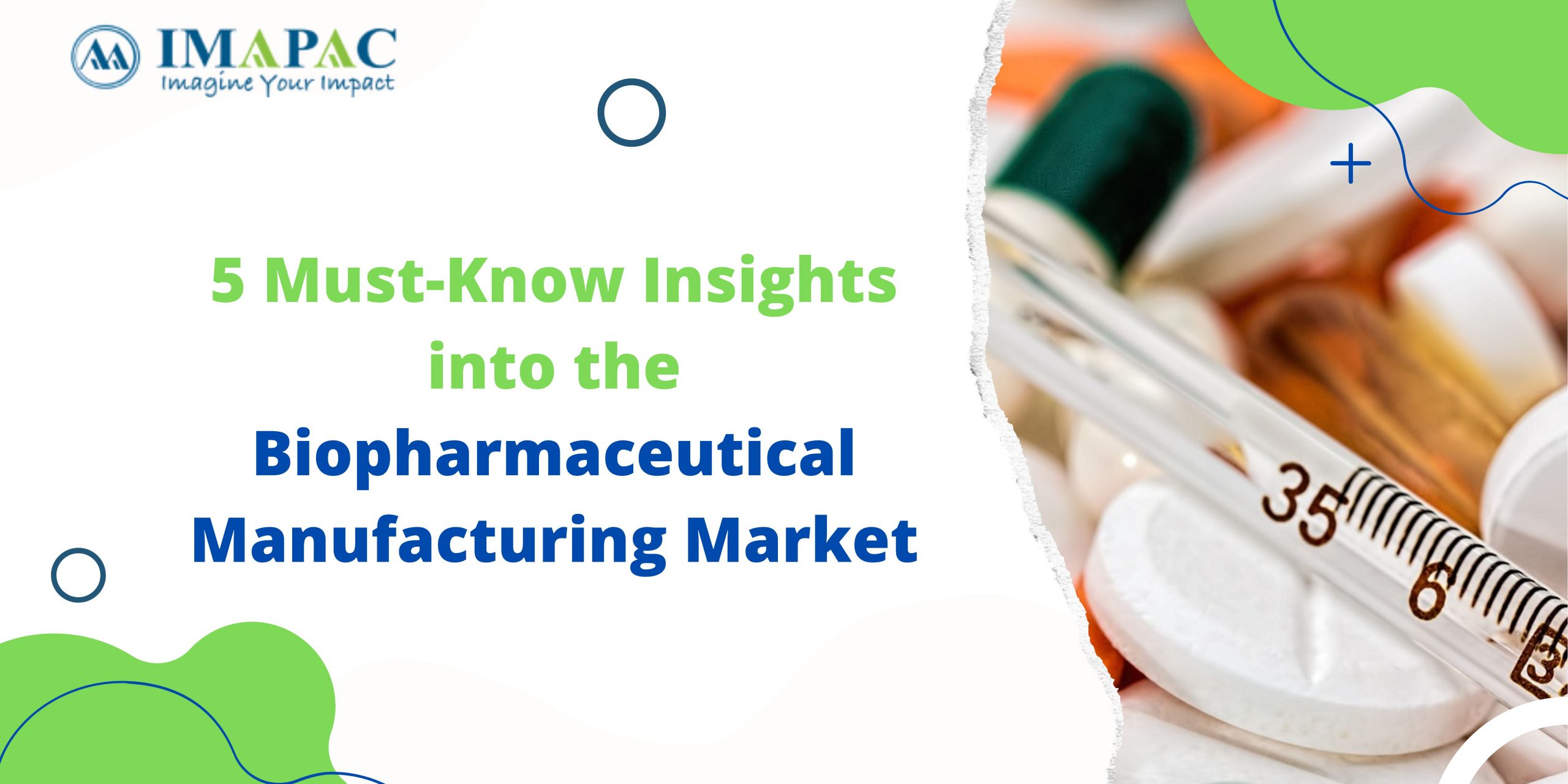 5 Must-Know Insights into the Biopharmaceutical Manufacturing Market